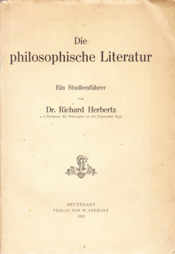 Dr. Richard Herbertz - Die philosophische Literatur. Ein Studienführer von Dr. Richard Herbertz