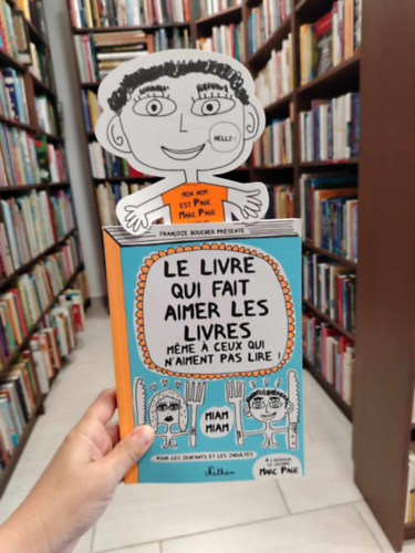 Le Livre qui fait aimer les livres (A k�nyv, ami megszeretteti veled a k�nyveket)