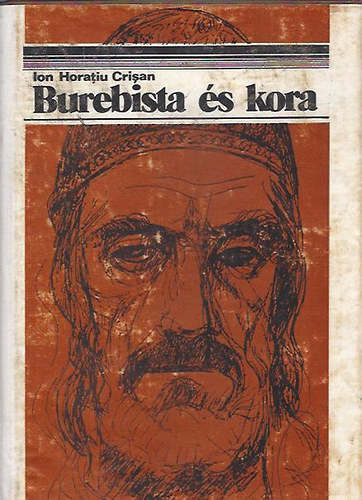 Ion Horatiu Crisan - Burebista �s kora