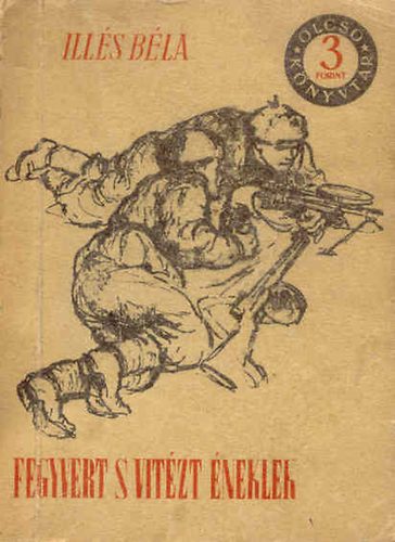 Ill�s B�la - Fegyvert s vit�zt �neklek