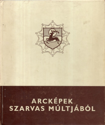 Dr. Tóth Lajos - Arcképek Szarvas múltjából