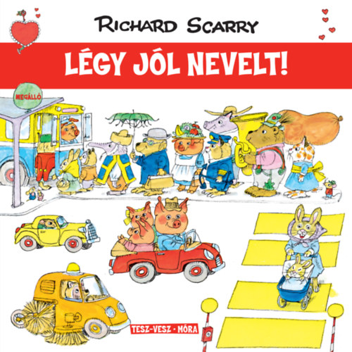 Richard Scarry - Légy jól nevelt!