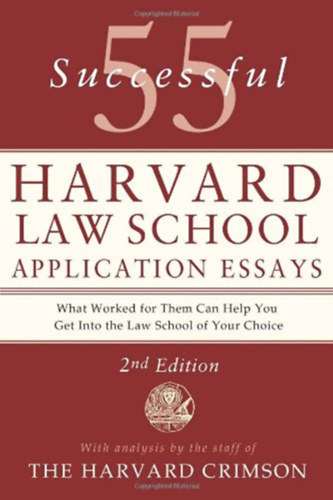 55 successful harvard law school application essays (55 sikeres harvardi jogi egyetemi essz�) ANGOL NYELVEN