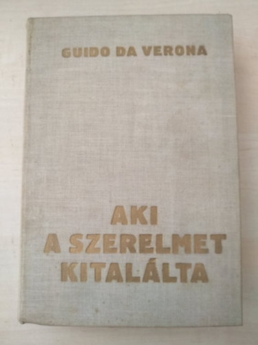 Guido Da Verona - Aki a szerelmet kitallta