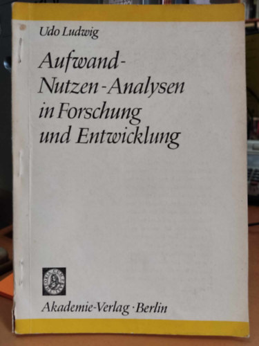 Udo Ludwig - Aufwand-Nutzen-Analysen in Forschung und Entwicklung