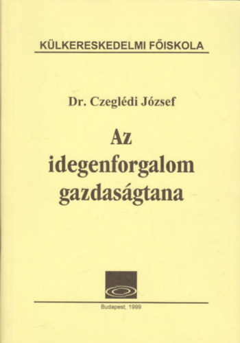 Czegl�di J�zsef Dr. - Az idegenforgalom gazdas�gtana