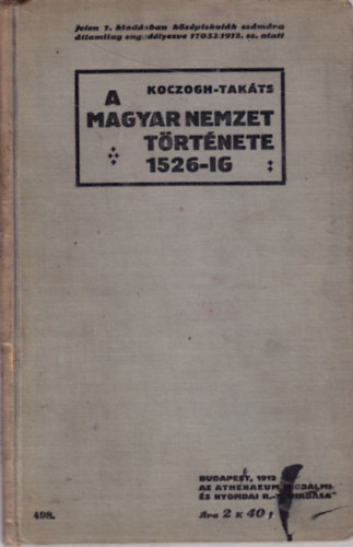 Dr. Dr. Tak�ts Gy�rgy Koczogh Andr�s - A magyar nemzet t�rt�nete 1526-ig