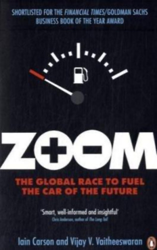 Vijay V. Vaitheeswaran Iain Carson - Zoom - The Global Race to Fuel The Car of the Future