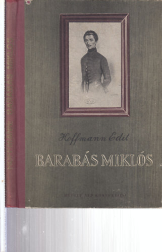 J�n� Mih�ly  Hoffmann Edit (szerk.) - 2 db. Barab�s Mikl�s (Barab�s Mikl�s + Katal�gus a Barab�s Mikl�s rajzaib�l �s festm�nyeib�l rendezett eml�kki�ll�t�shoz)