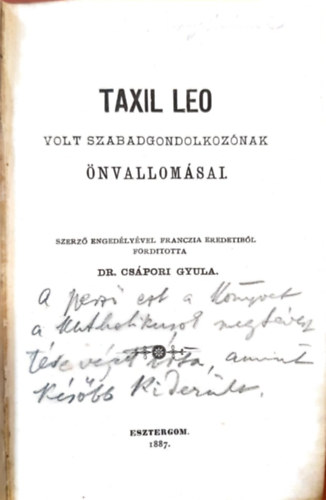 Cs�pori Gyula Dr.  (ford.) - Taxil Leo (volt szabadgondolkoz�nak) �nvallom�sai