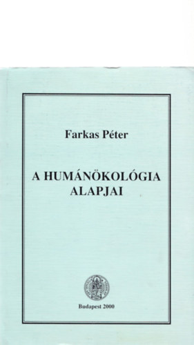 Farkas Pter - A humnkolgia alapjai