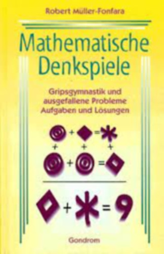 Robert Mller-Fonfara - Mathematische Denkspiele (Gripsgymnastik- Probleme und Lsungen)