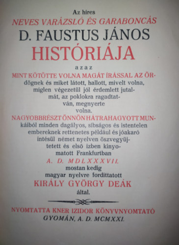 Az híres neves varázsló és garaboncás D. Faustus János históriája (Monumenta Literarum I. sorozat, 6. szám)
