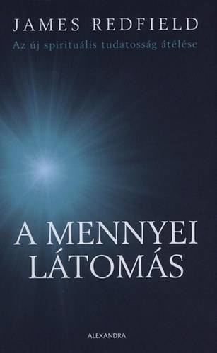 James Redfield - A mennyei ltoms - Az j spiritulis tudatossg tlse