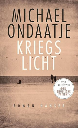 Michael Ondaatje - Kriegslicht: Roman