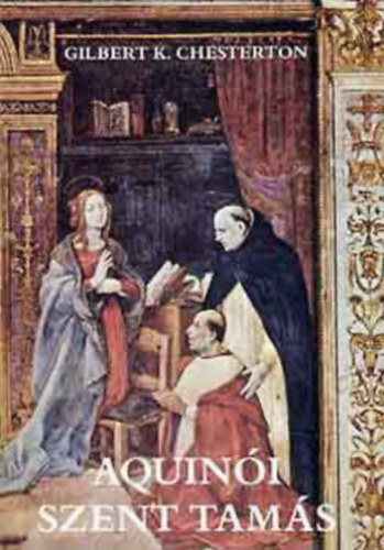 G. K. Chesterton - Aquinói Szent Tamás