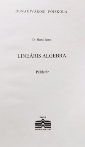 Hartai J�nos - Line�ris algebra- P�ldat�r