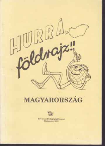 Hurr, fldrajz! Magyarorszg