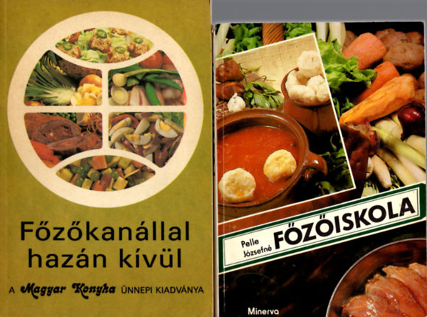 Pelle Józsefné - 2 db Szakácskönyv  ( Főzőiskola + Főzőkanállal hazán kívül )