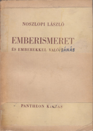 Noszlopi L�szl� - Emberismeret �s emberekkel val� b�n�s