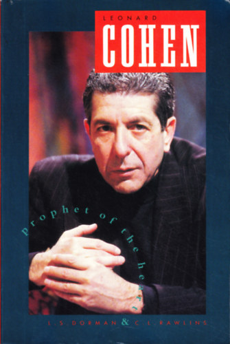 Clive L. Rawlins Loranne S. Dorman - Leonard Cohen - Prophet of the Heart