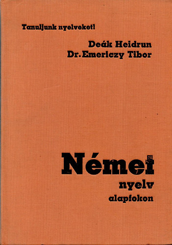 Dek Heidrun-Dr. Emericzy T. - Nmet nyelv alapfokon (Tanuljunk nyelveket!)