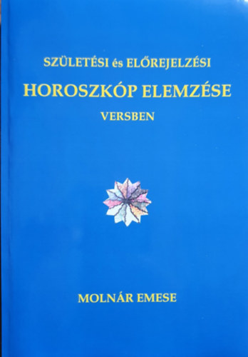 Molnr Emese - Szletsi s elrejelzsi Horoszkp Elemzse versben