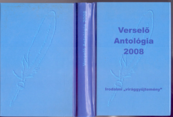 Komromi Jnos  (szerk.) - Versel antolgia 2008 - Irodalmi "virggyjtemny"