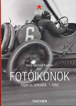 Hans-Michael Koetzle - Fotikonok: Kpek s trtnetk 1.