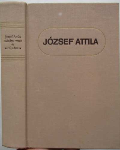 Jzsef Attila - Stoll Bla  (szveggondozs) - Jzsef Attila minden verse s versfordtsa