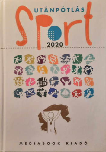 Mura Lszl  (szerk.) - Utnptls sport 2020