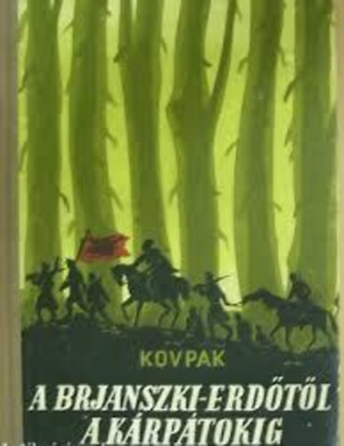 Kovpak - A Brjanszki-erdőtől a Kárpátokig