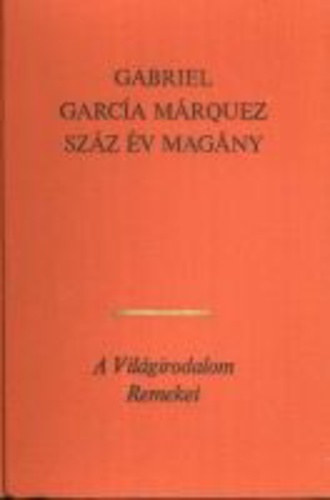 Gabriel Garc�a M�rquez - Sz�z �v mag�ny