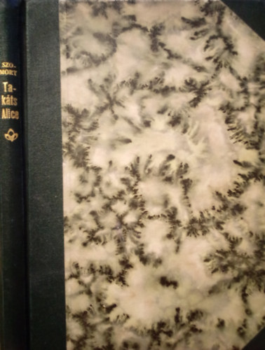 Szomory Dezs� - Tak�ts Alice