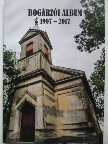 Bogárzói album 1907-2017