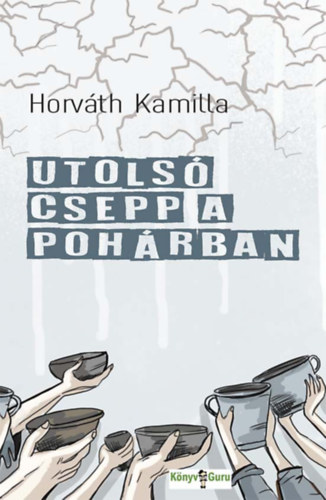 Horv�th Kamilla - Utols� csepp a poh�rban