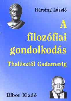 Hrsing Lszl - A filozfiai gondolkods Thalsztl Gadamerig