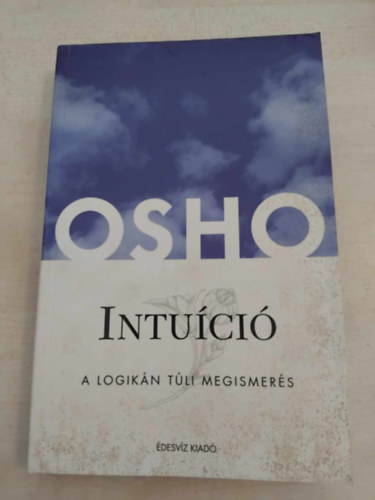 Osho - Intu�ci� - A logik�n t�li megismer�s