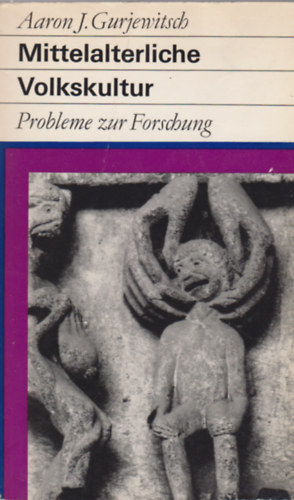 Aaron J. Gurjewitsch - Mittelalterliche Volkskultur - Probleme zur Forschung