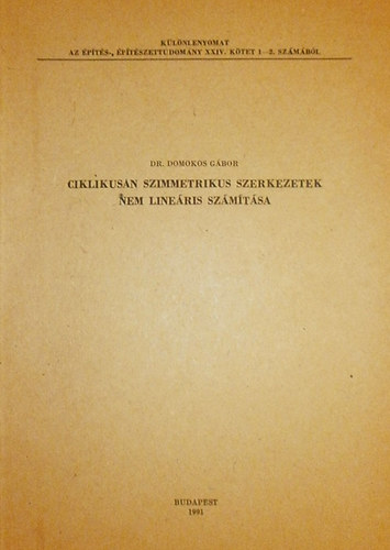 Dr. Domokos Gbor - Ciklikusan szimmetrikus szerkezetek nem lineris szmtsa