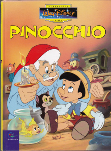 Walt Disney - Pinocchio (Klasszikus Walt Disney mesék 11.)