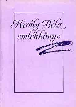 J�n�s-Pastor-T�th - Kir�ly B�la eml�kk�nyv: H�bor� �s t�rsadalom