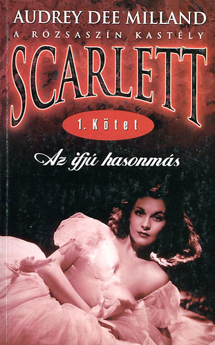 A. D. Milland - Scarlett-Az ifj� hasonm�s 1.: A r�zsasz�n kast�ly