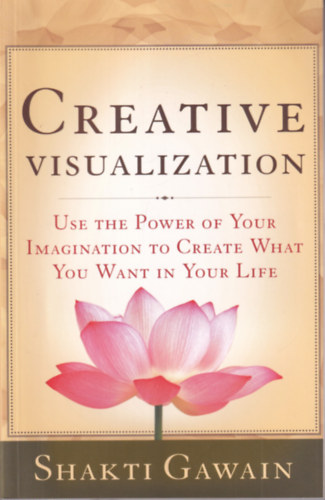 Shakti Gawain - Creative Visualization.