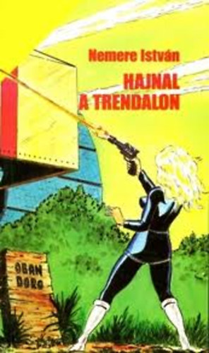 Illusztr�lta: Kert�sz L�szl� Nemere Istv�n: - Hajnal a Trendalon (Zuhan�s... 8.)