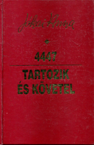 Jkai Anna - 4447 - Tartozik s kvetel (2 m egy ktetben) (Dediklt)