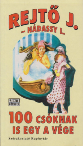 Rejt Jen- Ndassy Lszl - 100 csknak is egy a vge