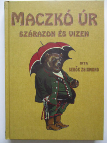 Sebk Zsigmond - Maczk r szrazon s vizen