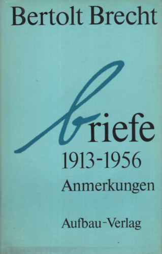 Bertold Brecht - Bertolt Brecht: Briefe 1913-1956 Band II.