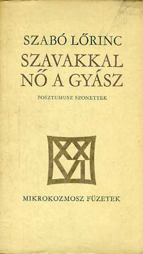 Szab� L�rinc - Szavakkal n� a gy�sz (Posztumusz szonettek)